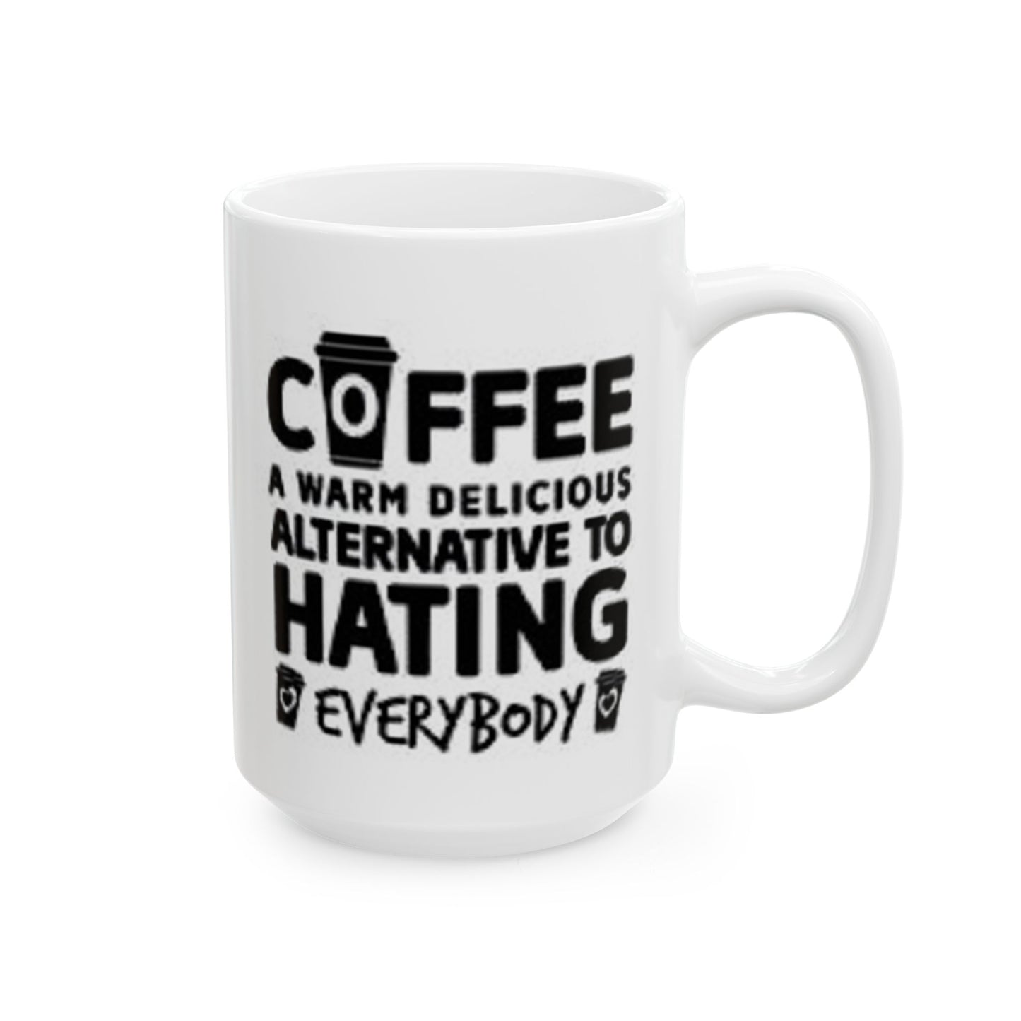 Coffee Lovers Ceramic Mug - HATERS GONNA HATE 11oz & 15oz