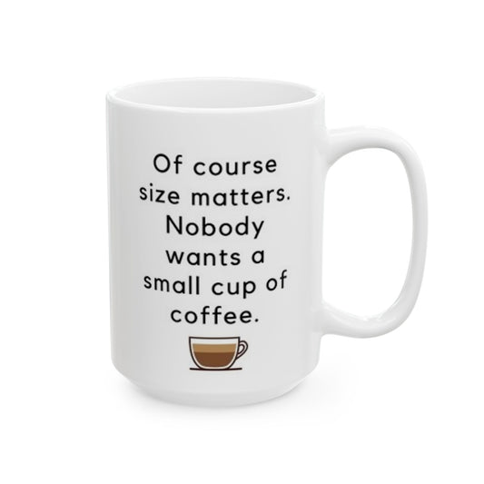 Funny Size Matters Mug (15oz)