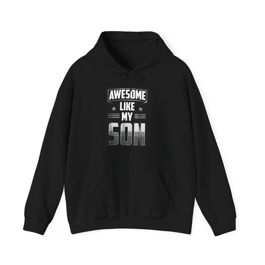 Awesome Like My Son Hooded Sweatshirt - Unisex Heavy Blend™